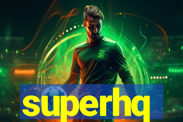 superhq