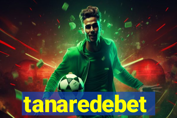 tanaredebet