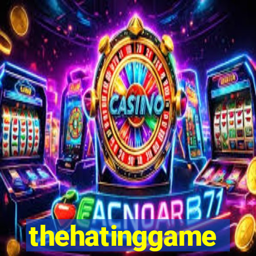 thehatinggame