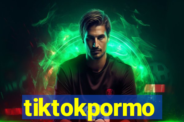 tiktokpormo
