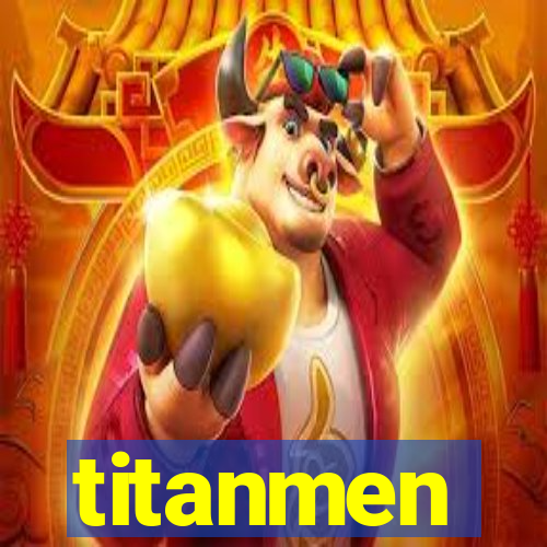 titanmen