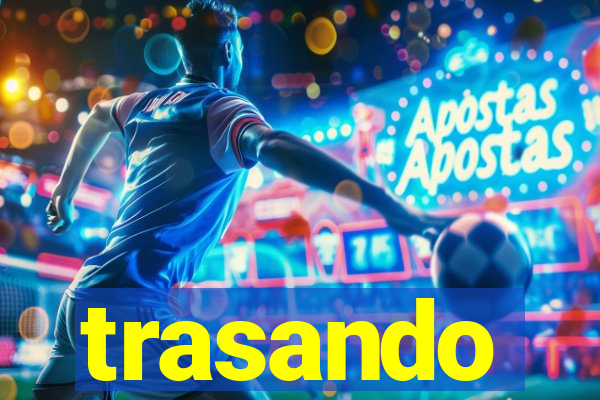 trasando