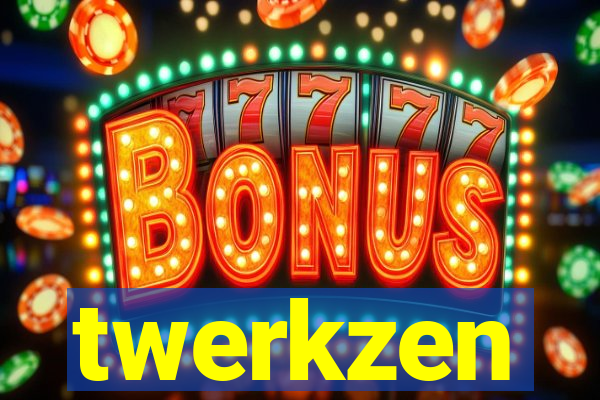 twerkzen