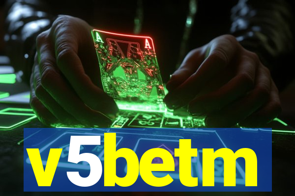 v5betm
