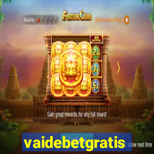 vaidebetgratis