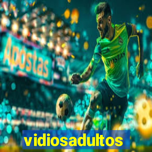 vidiosadultos