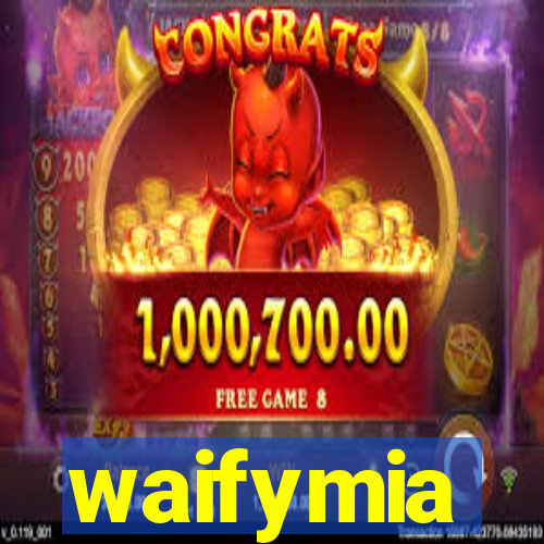 waifymia