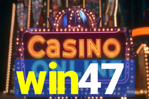 win47
