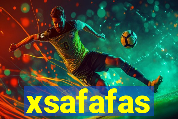 xsafafas