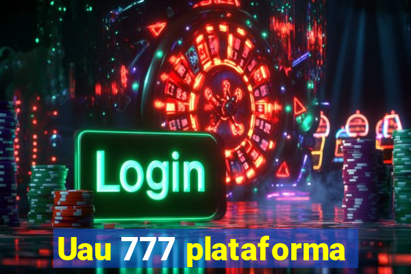 Uau 777 plataforma