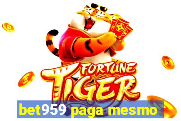 bet959 paga mesmo