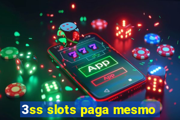 3ss slots paga mesmo