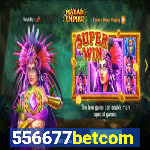 556677betcom