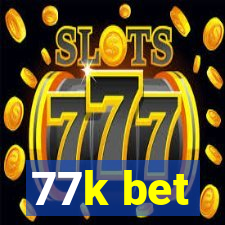 77k bet