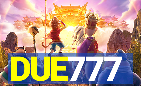 DUE777