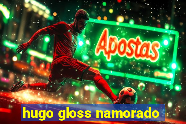 hugo gloss namorado