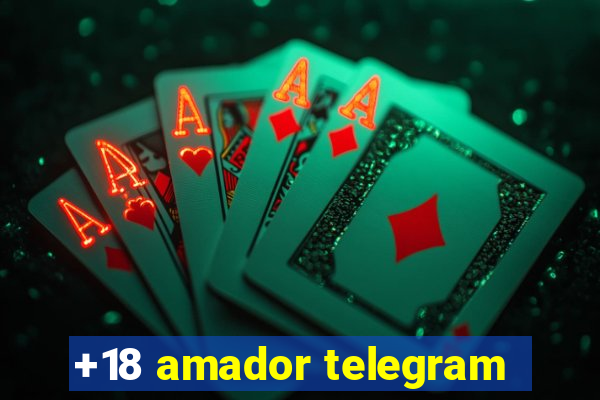 +18 amador telegram