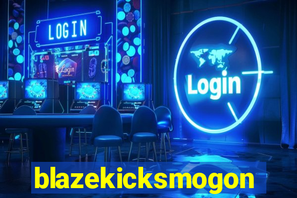 blazekicksmogon