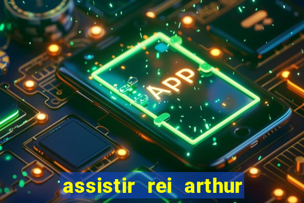 assistir rei arthur 2004 topflix