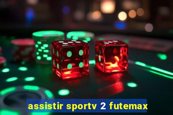 assistir sportv 2 futemax