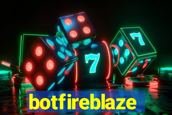 botfireblaze
