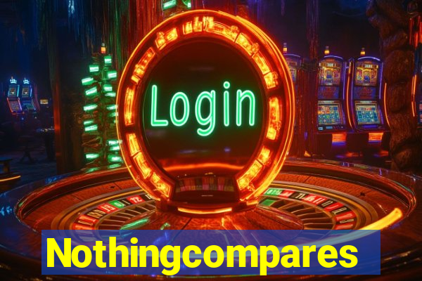 Nothingcompares