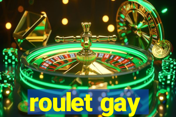 roulet gay