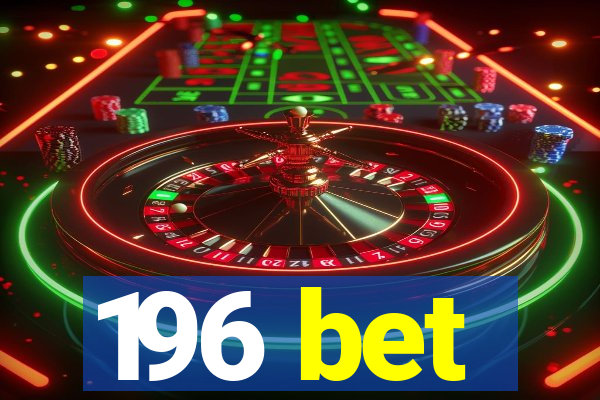196 bet