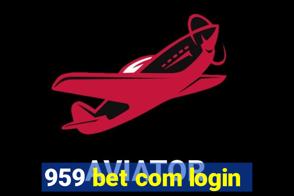 959 bet com login