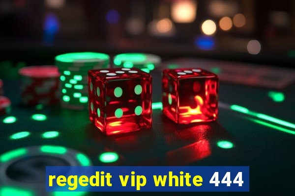regedit vip white 444