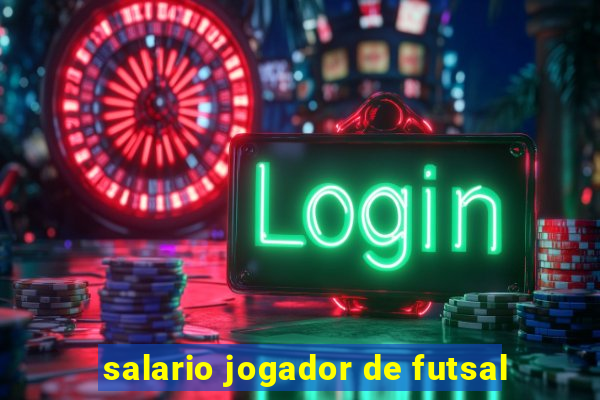 salario jogador de futsal