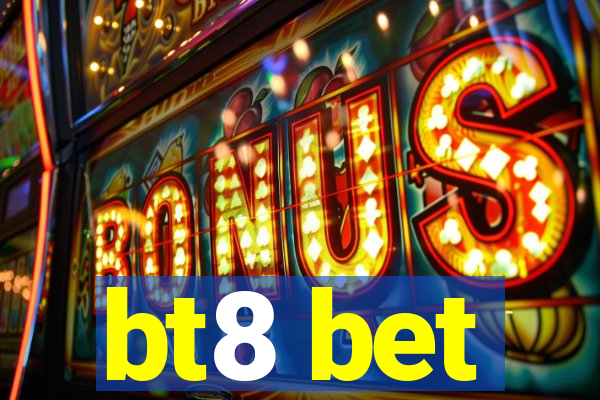 bt8 bet