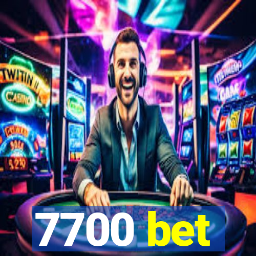 7700 bet