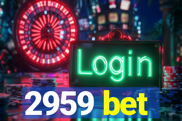 2959 bet