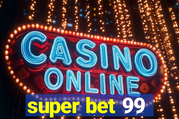 super bet 99