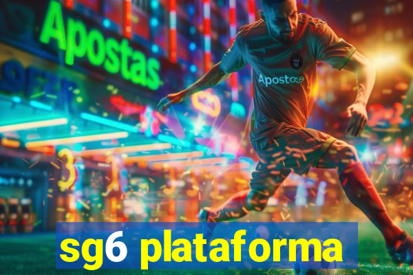 sg6 plataforma