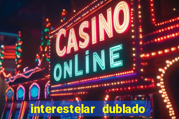 interestelar dublado download mega