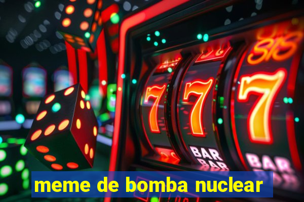 meme de bomba nuclear