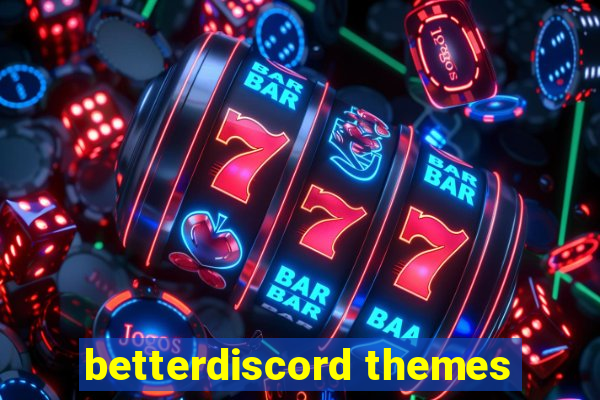 betterdiscord themes
