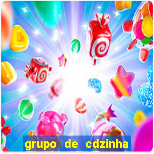 grupo de cdzinha no whatsapp