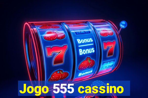 Jogo 555 cassino
