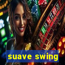 suave swing