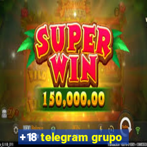 +18 telegram grupo