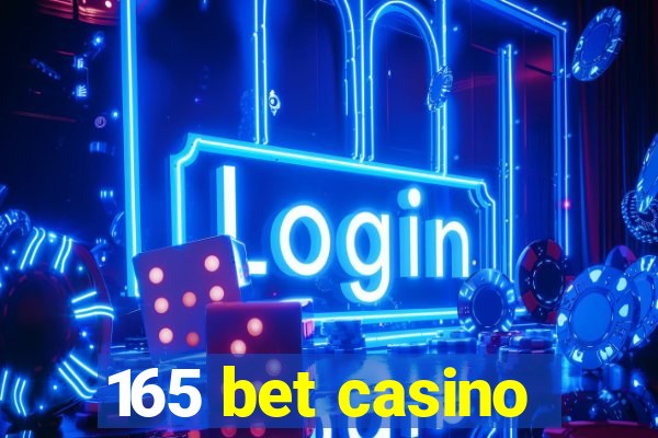 165 bet casino