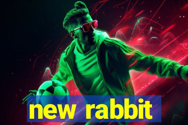 new rabbit