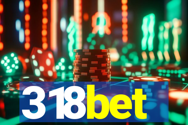 318bet