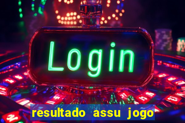 resultado assu jogo do bicho