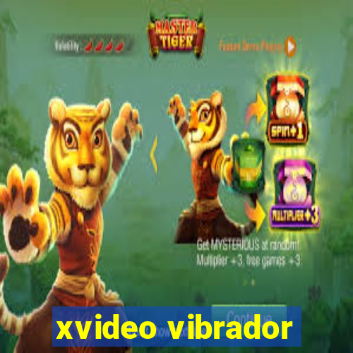 xvideo vibrador