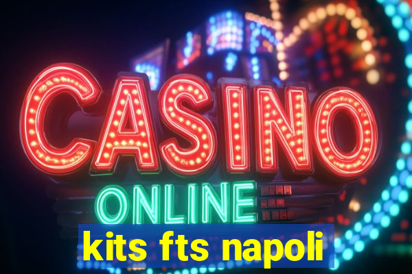 kits fts napoli