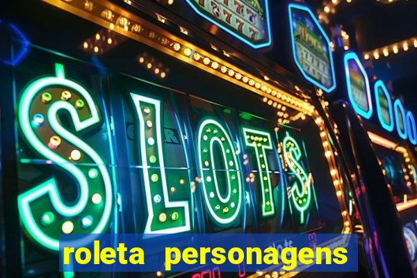 roleta personagens de anime
